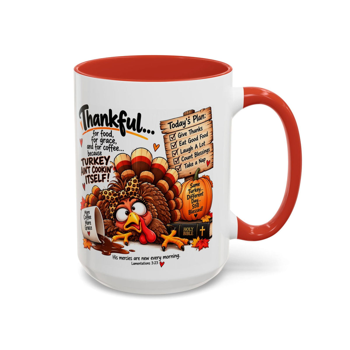 Turkey Ain’t Cookin’ Itself Thankful for Food, Grace and Coffee Thanksgiving Mug - Claimed by God Designs