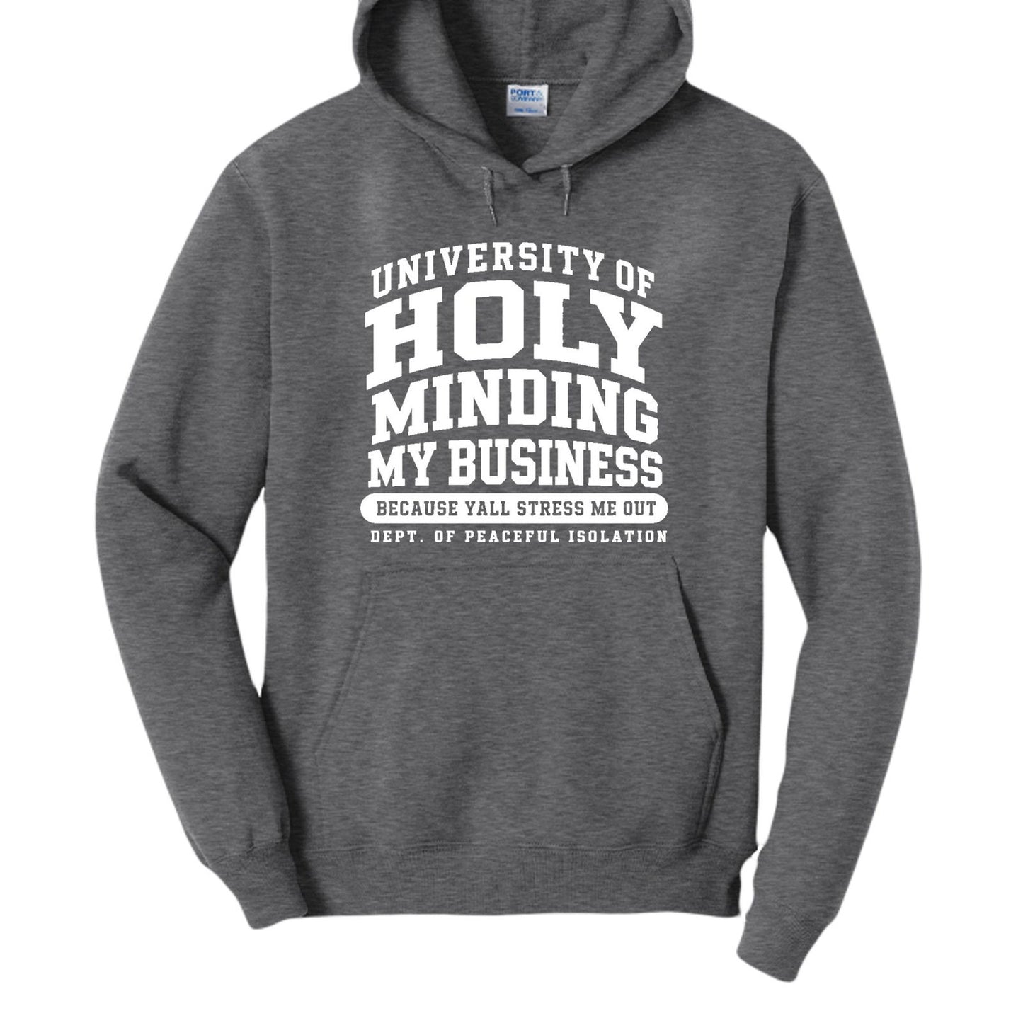 University Of Holy Minding My Business Funny Christian University Pullover Hooded Sweatshirt - ClaimedbyGodDesigns