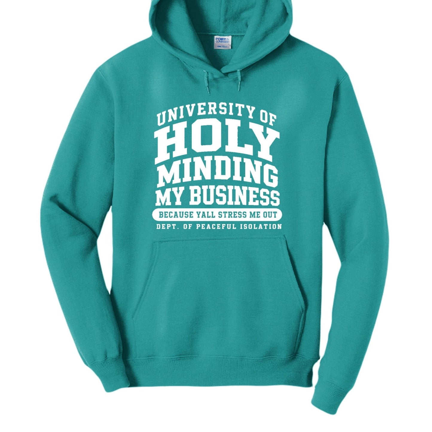 University Of Holy Minding My Business Funny Christian University Pullover Hooded Sweatshirt - ClaimedbyGodDesigns
