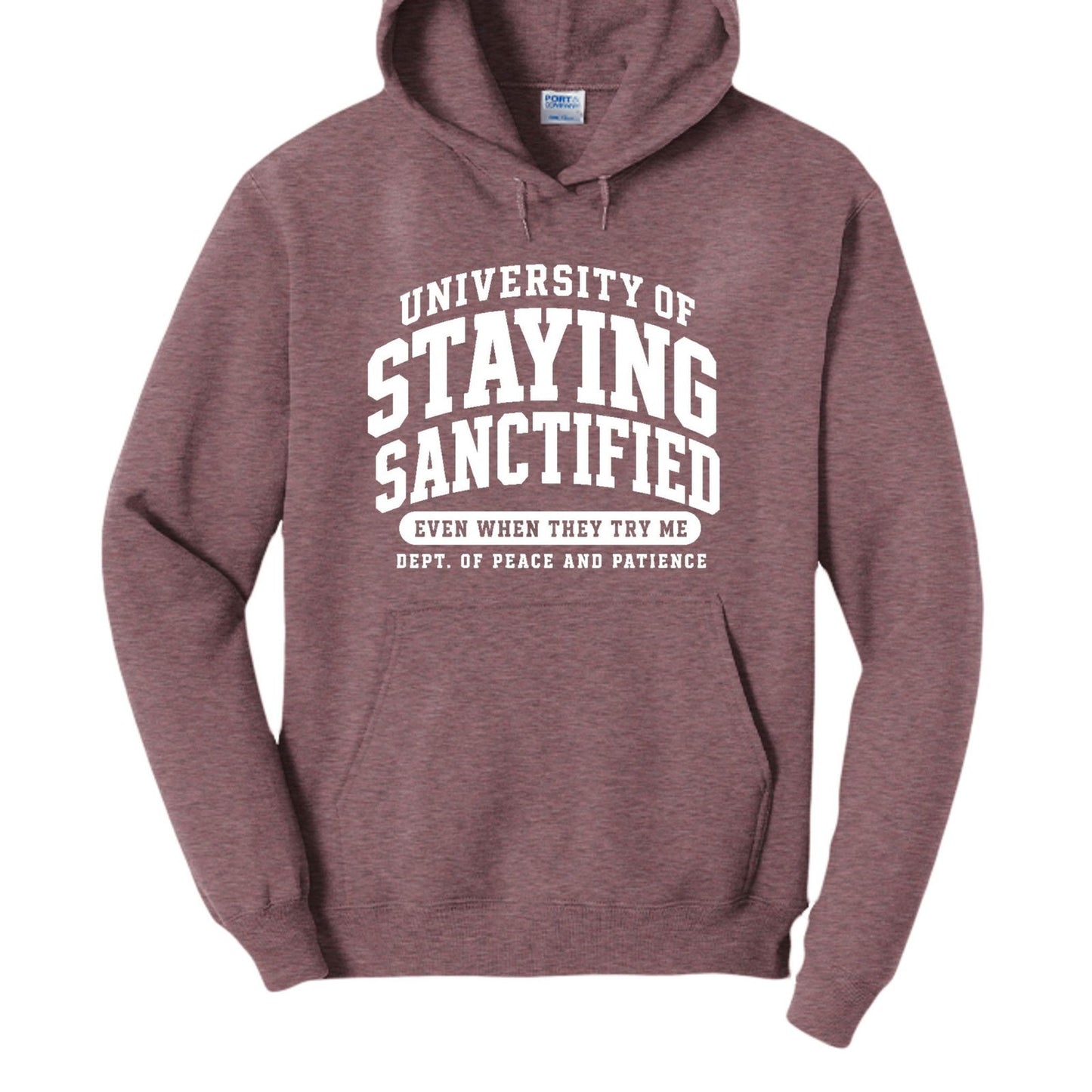 University Of Staying Sanctified Funny Christian University Pullover Hooded Sweatshirt - ClaimedbyGodDesigns