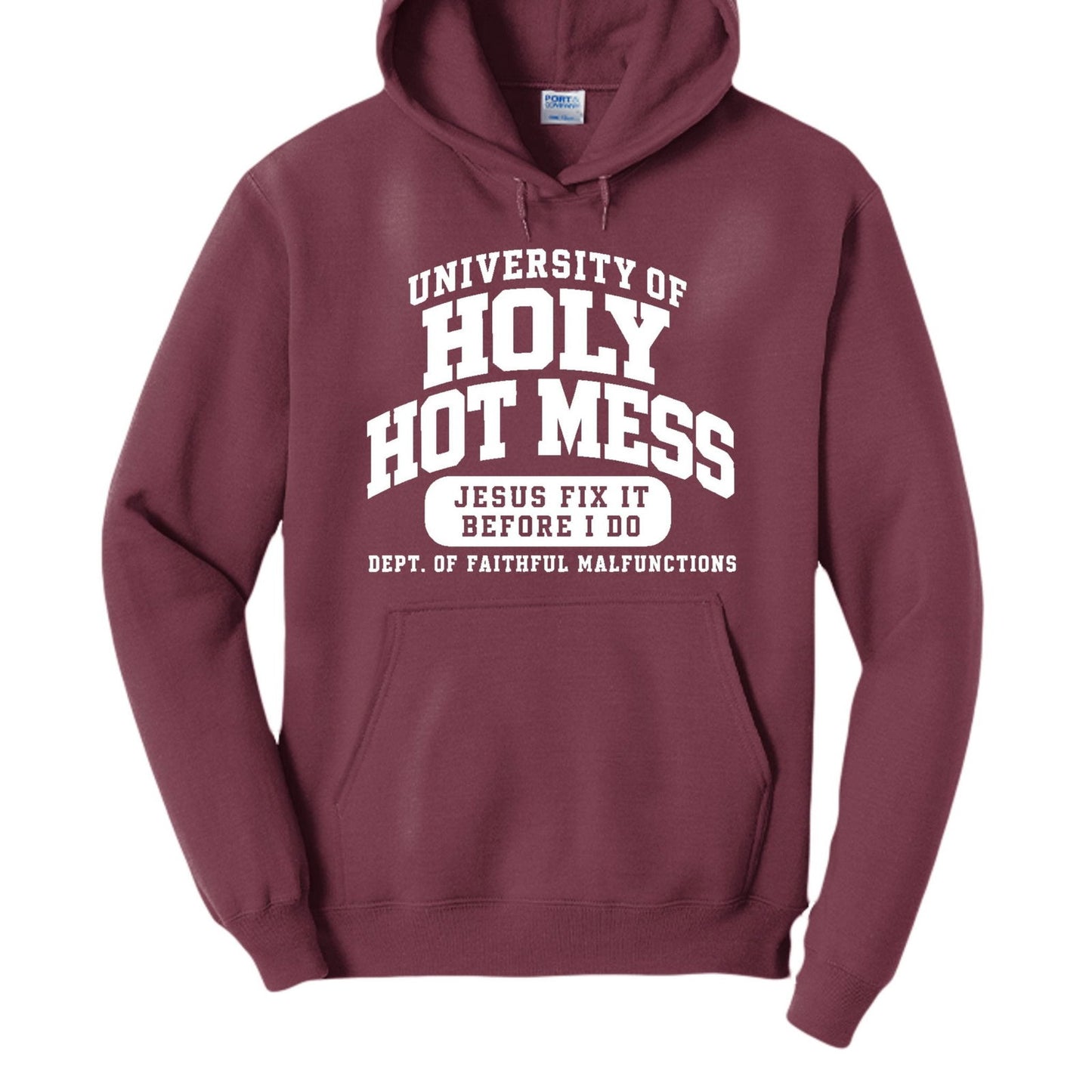 University of Holy Hot Mess Funny Christian University Pullover Hooded Sweatshirt - ClaimedbyGodDesigns