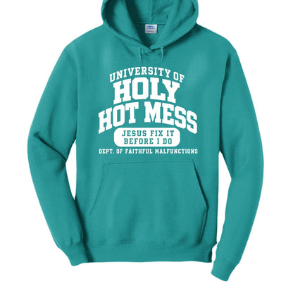 University of Holy Hot Mess Funny Christian University Pullover Hooded Sweatshirt - ClaimedbyGodDesigns