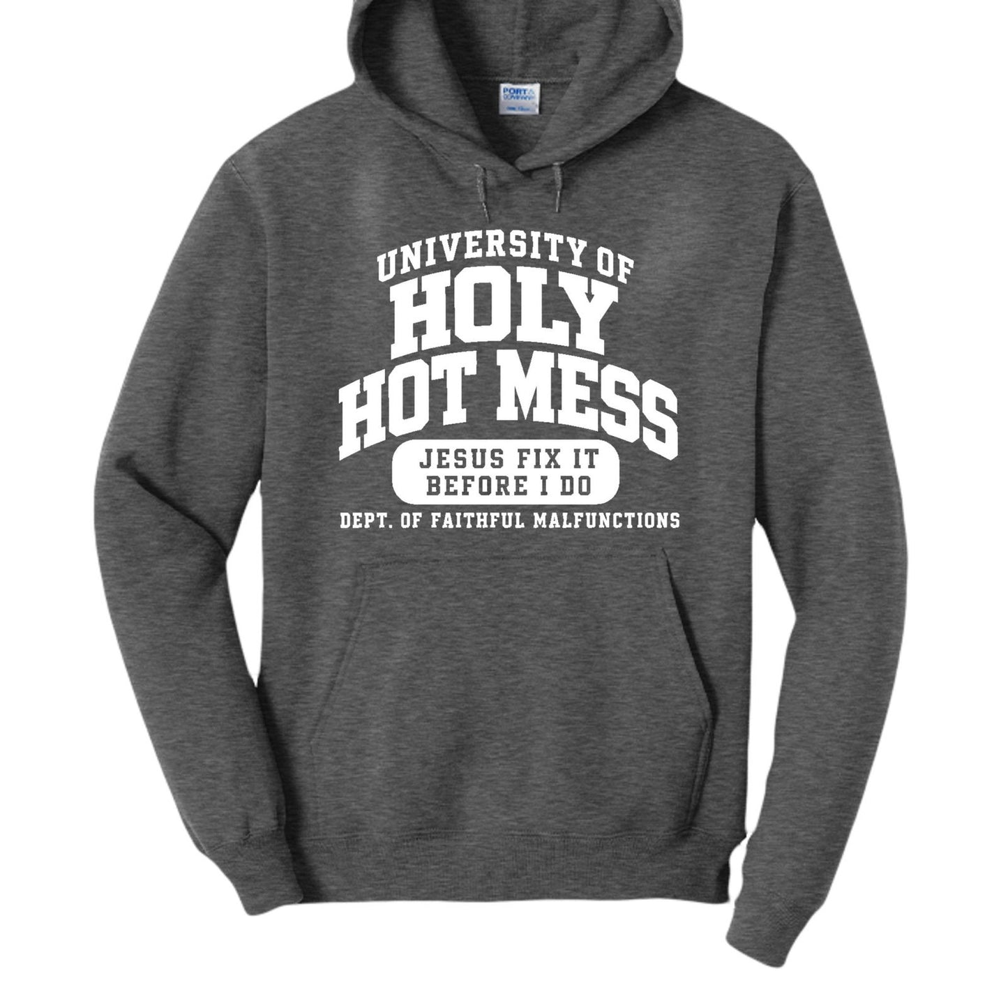University of Holy Hot Mess Funny Christian University Pullover Hooded Sweatshirt - ClaimedbyGodDesigns