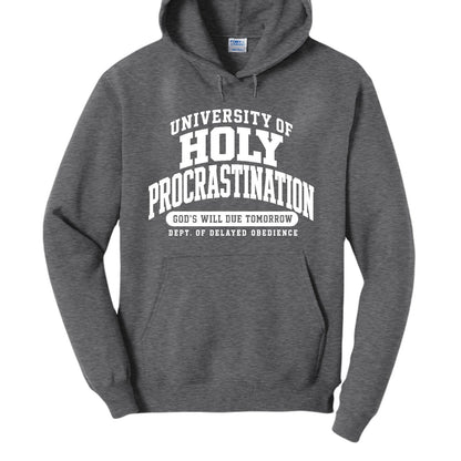 University of Holy Procrastination  Funny Christian University Pullover Hooded Sweatshirt - ClaimedbyGodDesigns