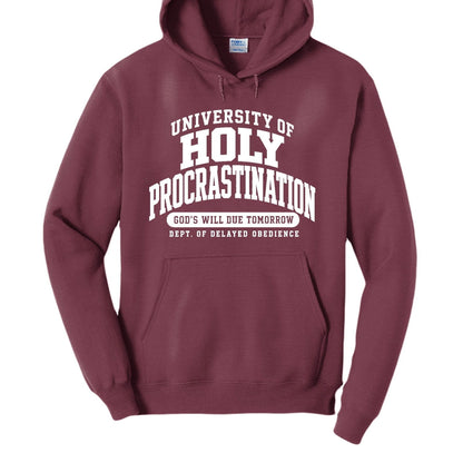 University of Holy Procrastination  Funny Christian University Pullover Hooded Sweatshirt - ClaimedbyGodDesigns