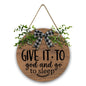 Give It to Him and Go to Sleep Christian Wooden Hanging Sign - ClaimedbyGodDesigns