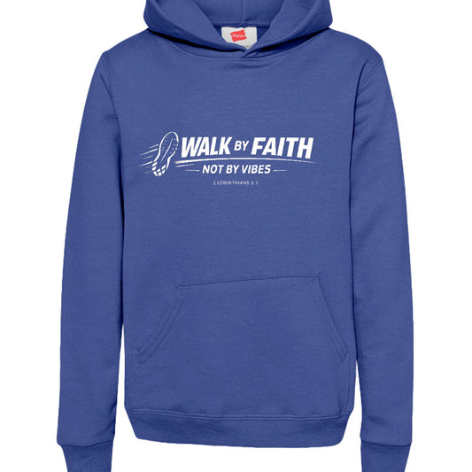 Walk By Faith Not By Vibes Youth Christian Pullover Hooded Sweatshirt - ClaimedbyGodDesigns
