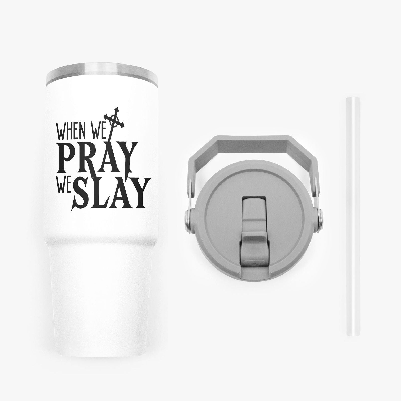 When We Pray We Slay Christian Flip Straw Tumbler - 30oz - ClaimedbyGodDesigns