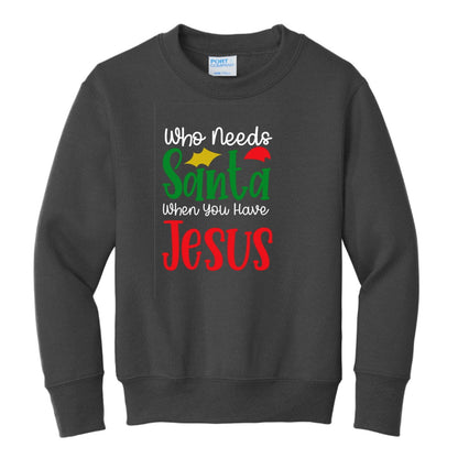 Who Needs Santa Youth Christian Christmas Pullover Sweatshirt - ClaimedbyGodDesigns