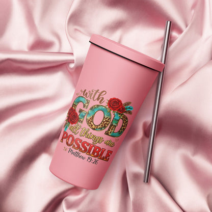 With God All Things Are Possible Christian Insulated 20oz Tumbler with a straw - ClaimedbyGodDesigns