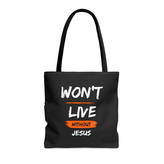 Won't Live Without Jesus Christian Tote Bag - ClaimedbyGodDesigns