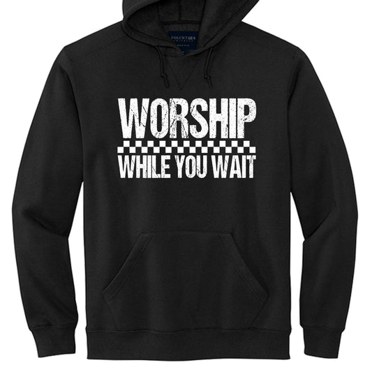 Worship While You Wait Unisex Christian Fleece Pullover Hooded Sweatshirt - ClaimedbyGodDesigns
