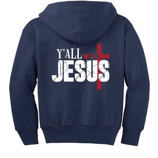 Y'all Need Him Youth Christian Full-zip Hooded Sweatshirt - ClaimedbyGodDesigns