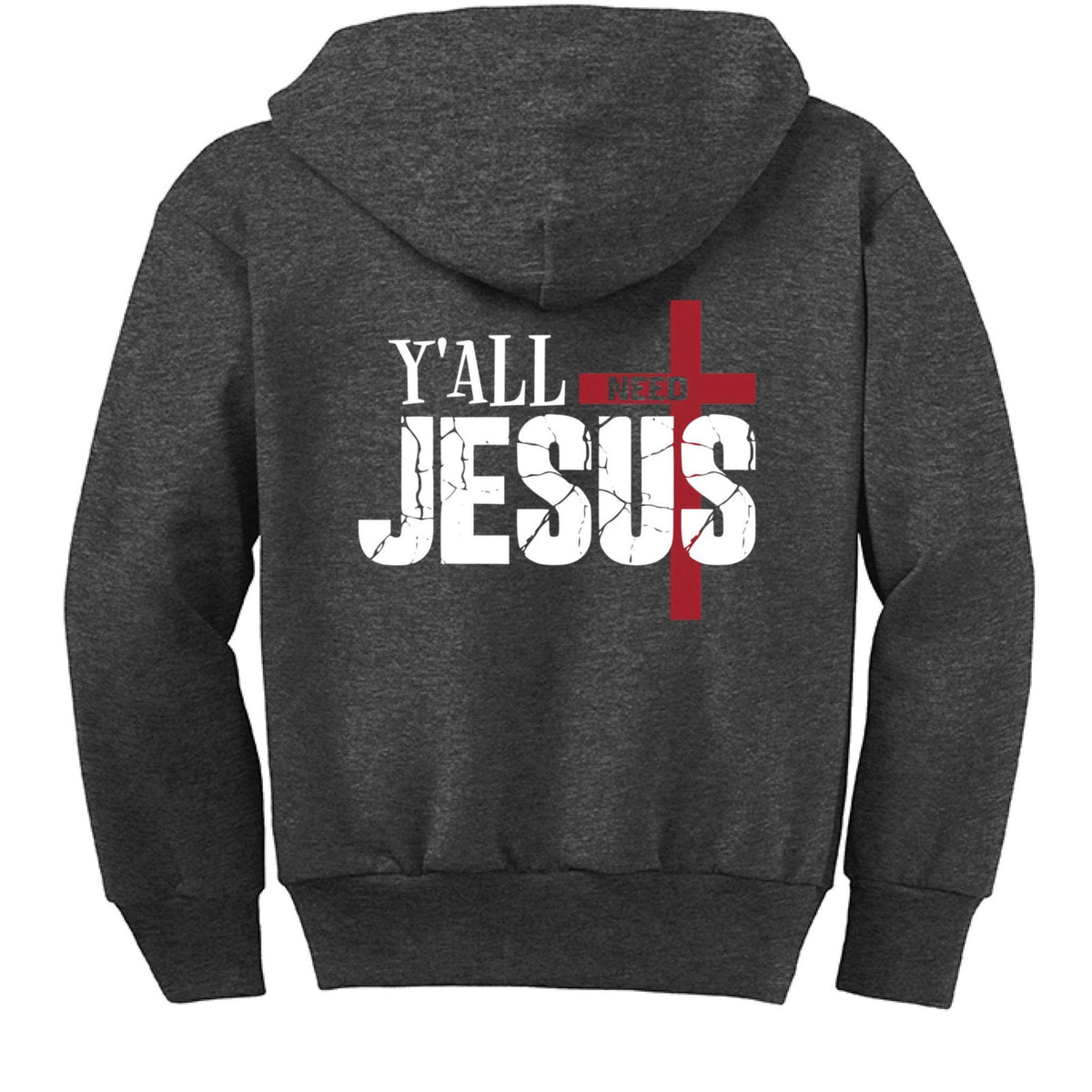 Y'all Need Him Youth Christian Full-zip Hooded Sweatshirt - ClaimedbyGodDesigns