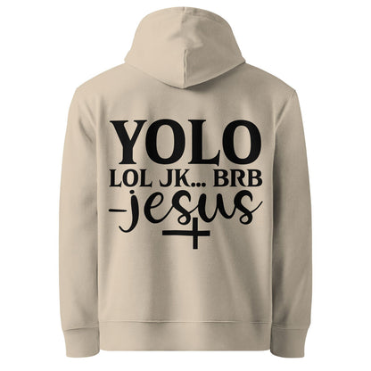 Yolo BRB  Funny Unisex Christian essential organic hooded sweatshirt - ClaimedbyGodDesigns