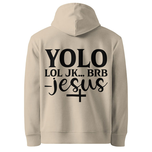 Yolo BRB  Funny Unisex Christian essential organic hooded sweatshirt - ClaimedbyGodDesigns