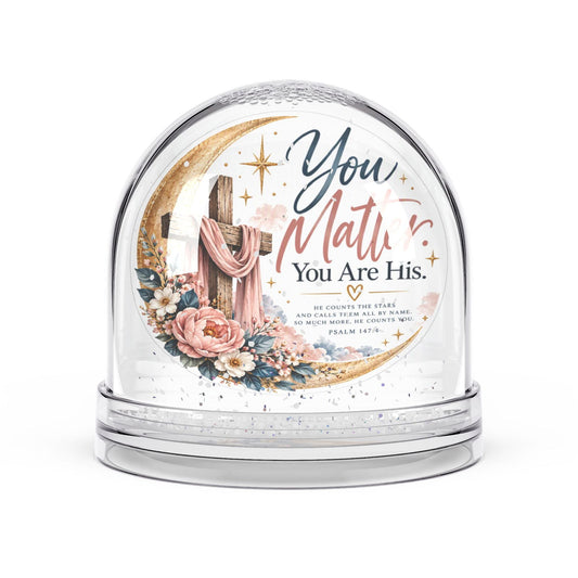 You Matter. You Are His. Psalm 147:4 Moon & Cross Snow Globe Gift - Claimed by God Designs