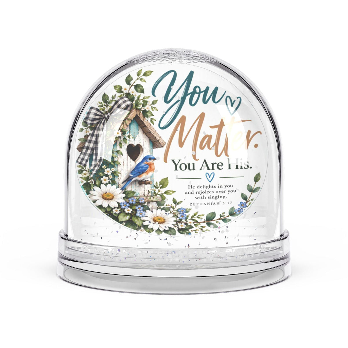 You Matter. You Are His. Zephaniah 3:17 Bluebird Snow Globe Gift - Claimed by God Designs