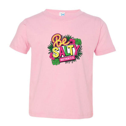 Be Salty Christian Toddler T-shirt - ClaimedbyGodDesigns