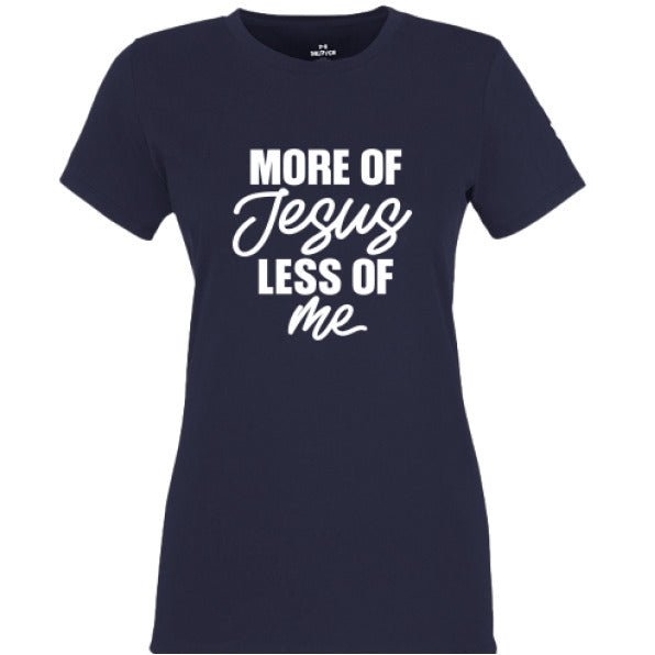 More Of Him Less Of Me Women's Christian T-shirt - ClaimedbyGodDesigns