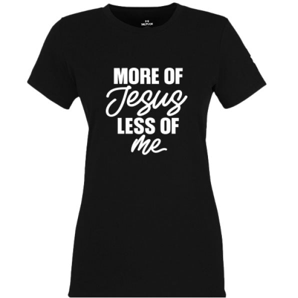 More Of Him Less Of Me Women's Christian T-shirt - ClaimedbyGodDesigns