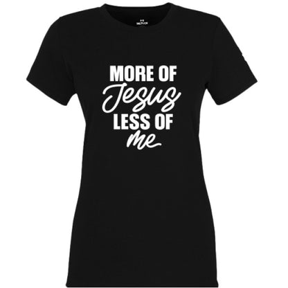 More Of Him Less Of Me Women's Christian T-shirt - ClaimedbyGodDesigns