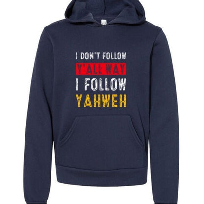 I Dont Follow Y'all Way Funny Christian Youth Fleece Pullover Hooded Sweatshirt - ClaimedbyGodDesigns