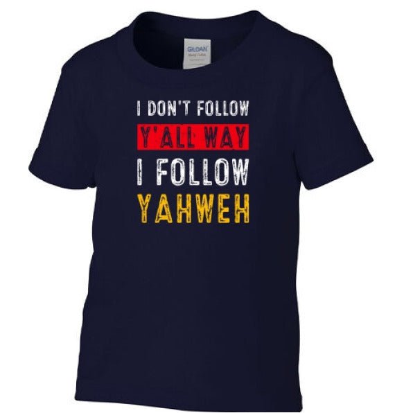 I Don't Follow Y'all Way Funny Toddler Christian T-shirt - ClaimedbyGodDesigns