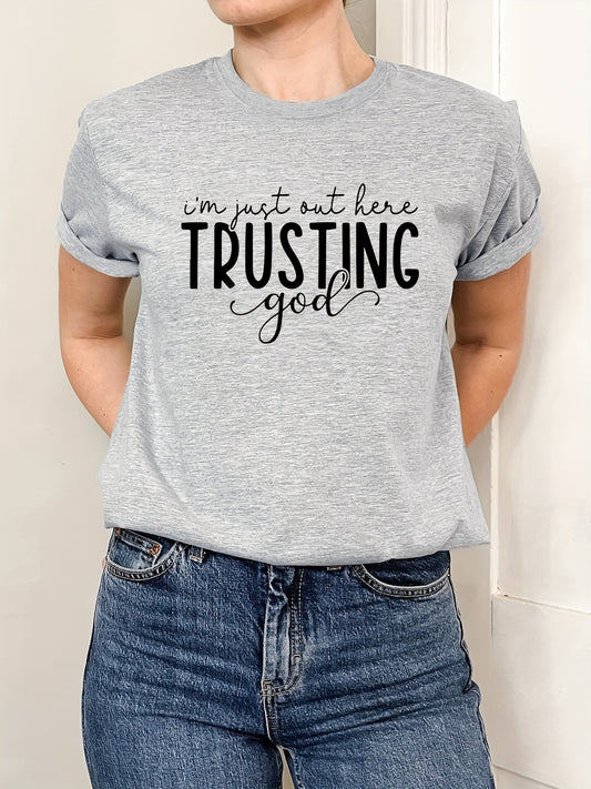 I'm Just Out Here Trusting God Women's Christian T-shirt claimedbygoddesigns