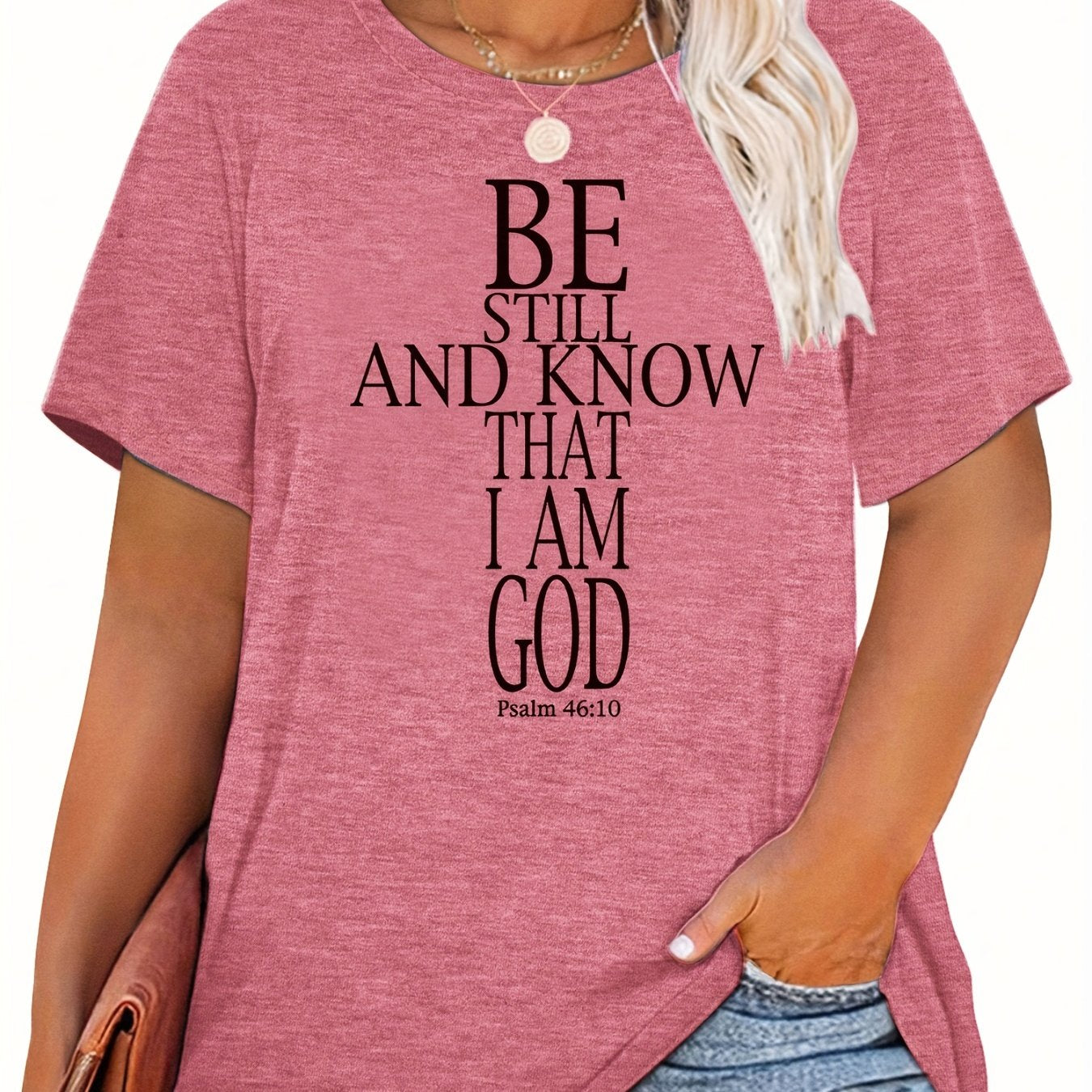 Be Still And Know That I Am God Plus Size Women's Christian T-shirt claimedbygoddesigns