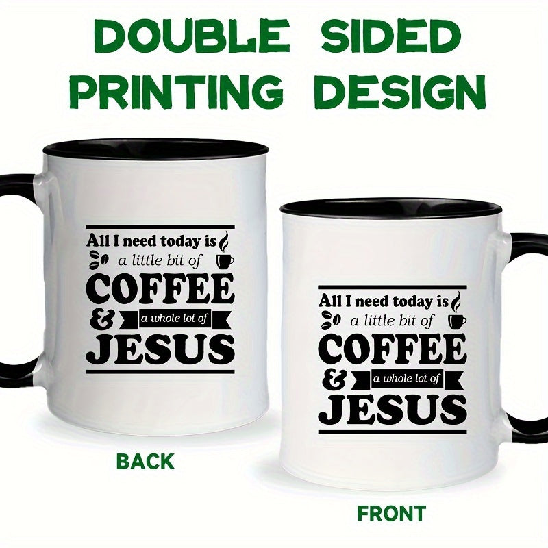 All I Need Is A Little Bit Of Coffee And A Whole Lot Of Jesus Black & White Christian Ceramic Mug 11oz claimedbygoddesigns