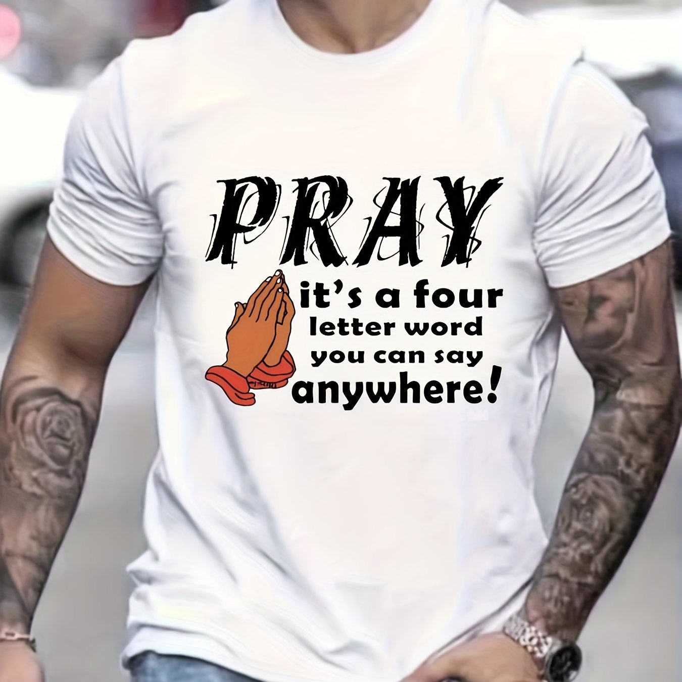 PRAY It's A Four Letter Word You Can Say Anywhere Men's Christian T-Shirt claimedbygoddesigns