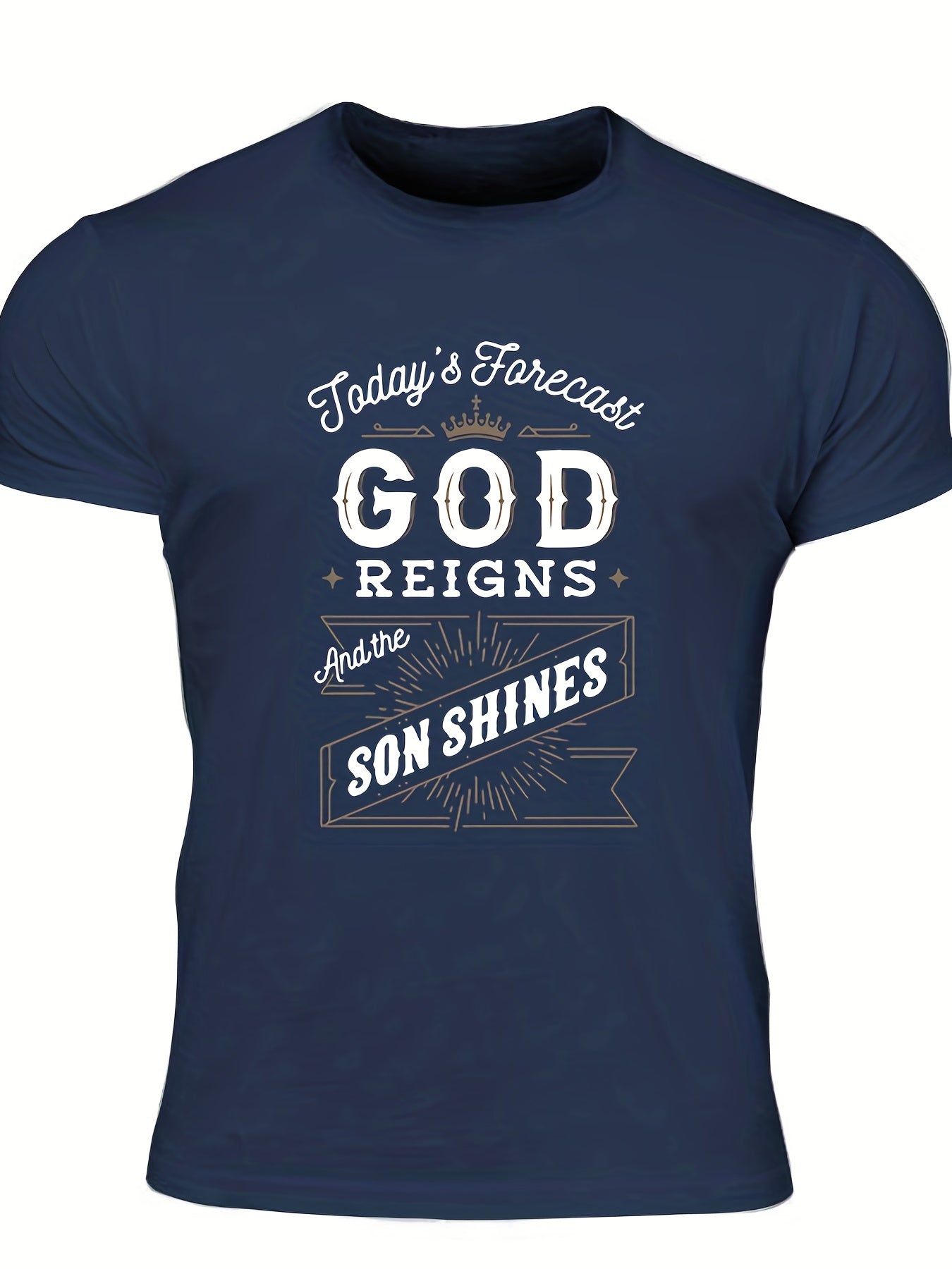 TODAY'S Forecast GOD REIGNS And The Son Shines Men's Christian T-shirt claimedbygoddesigns