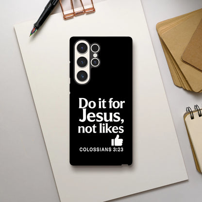 Do It For Him Not Likes Christian Samsung Tough Phone Case case - ClaimedbyGodDesigns