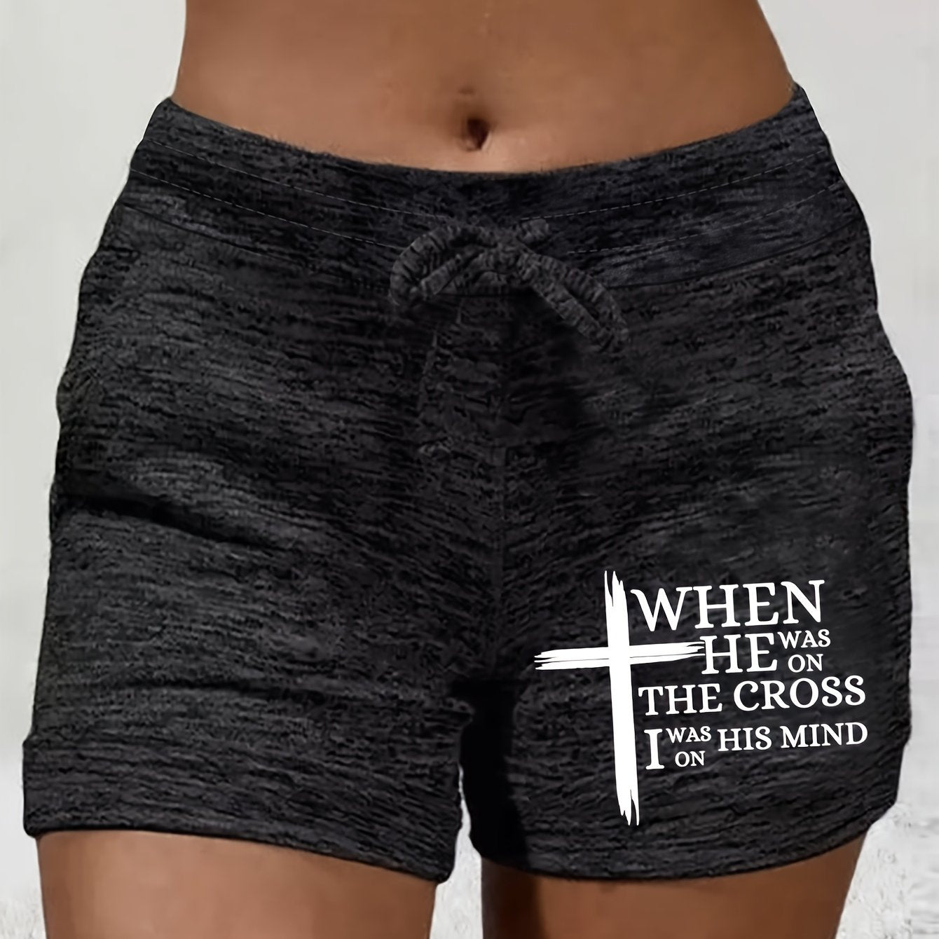When He Was On The Cross I Was On HIs Mind Women's Christian Shorts claimedbygoddesigns