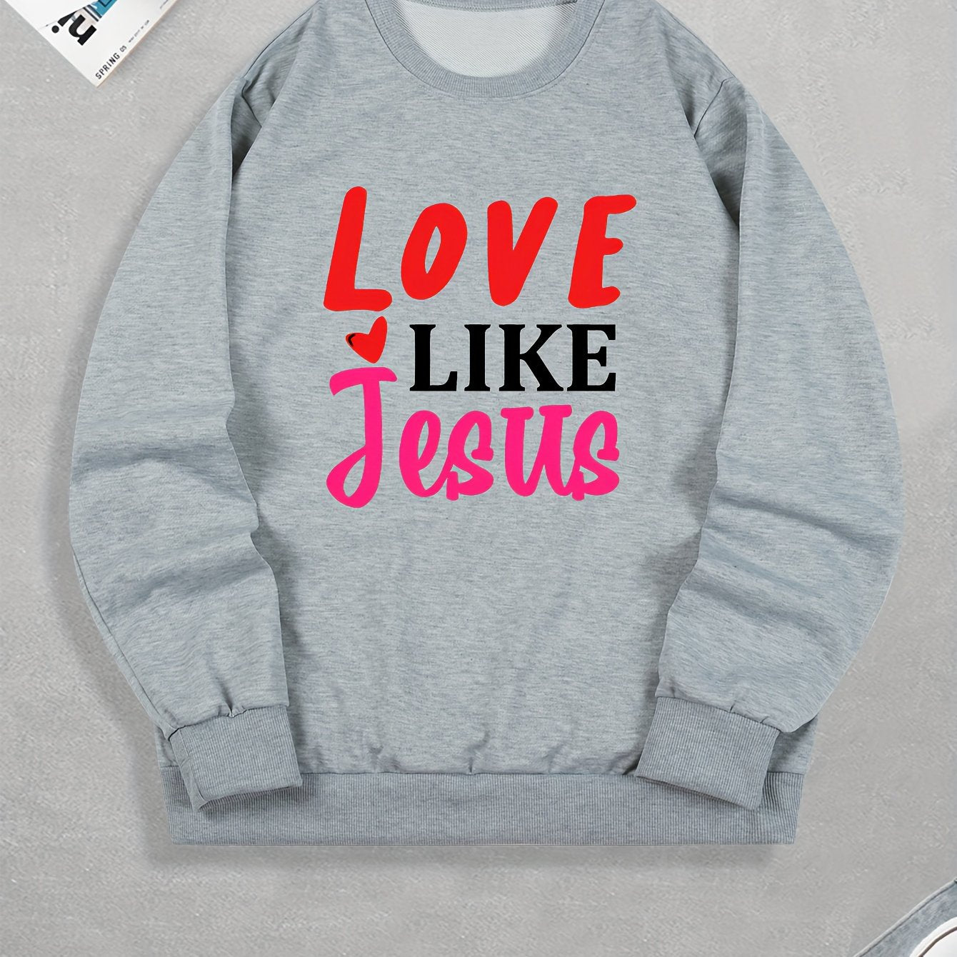 Love Like Jesus Women's Christian Pullover Sweatshirt claimedbygoddesigns