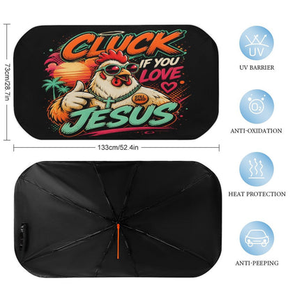 Cluck If You Love Jesus Christian Car Sunshade Umbrella - ClaimedbyGodDesigns
