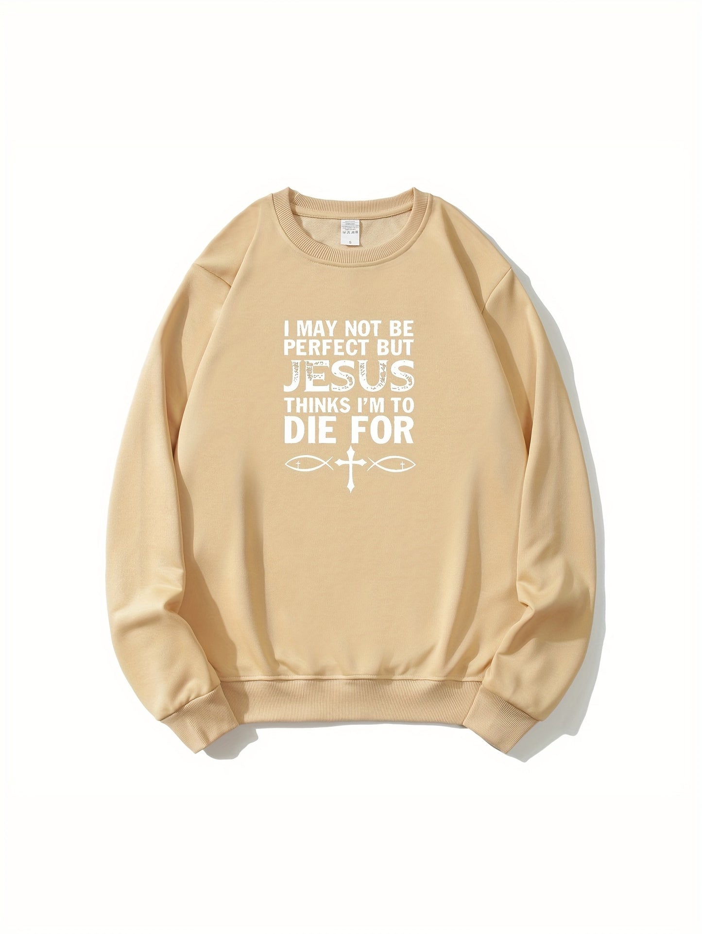 I May Not Be Perfect But Jesus Thinks I'm To Die For (2) Men's Christian Pullover Sweatshirt claimedbygoddesigns