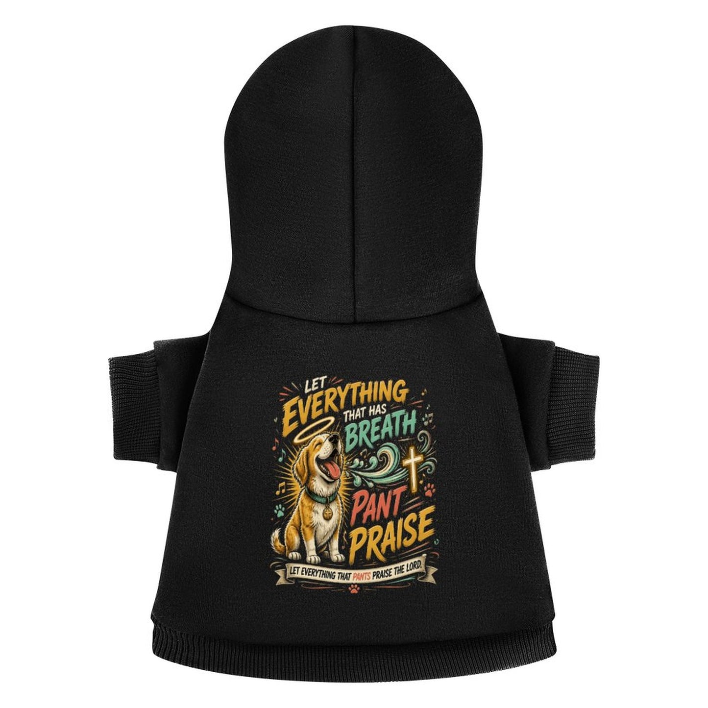 Let Everything That Has Breath Pant Praise Christian Pet Hooded Pullover Sweatshirt Dog Hoodie Warm, Soft & Breathable - ClaimedbyGodDesigns