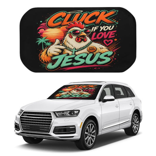 Cluck If You Love Jesus Christian Car Sunshade Umbrella - ClaimedbyGodDesigns