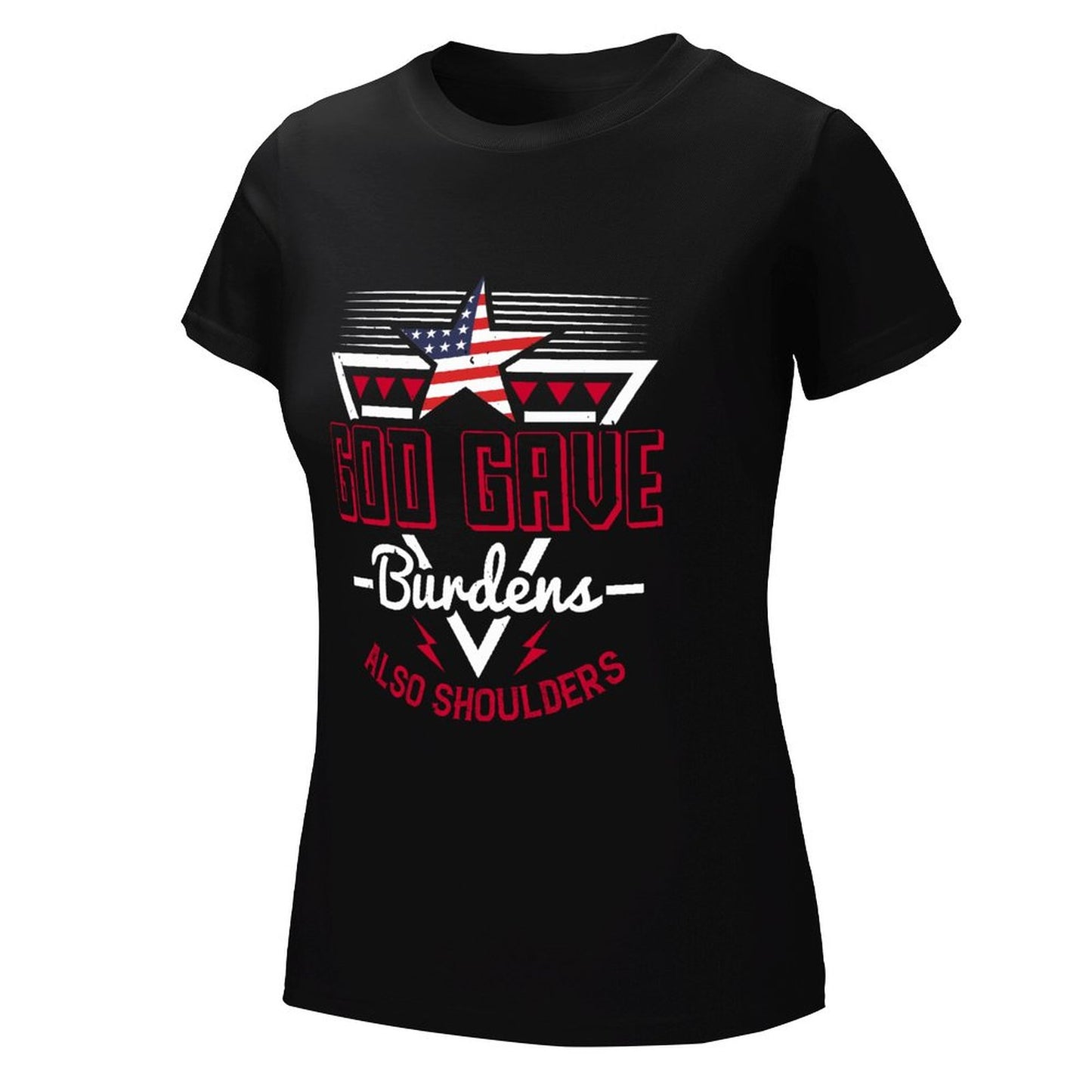 God Gave Burdens Also Shoulders Patriotic Women's Christian T-shirt SALE-Personal Design