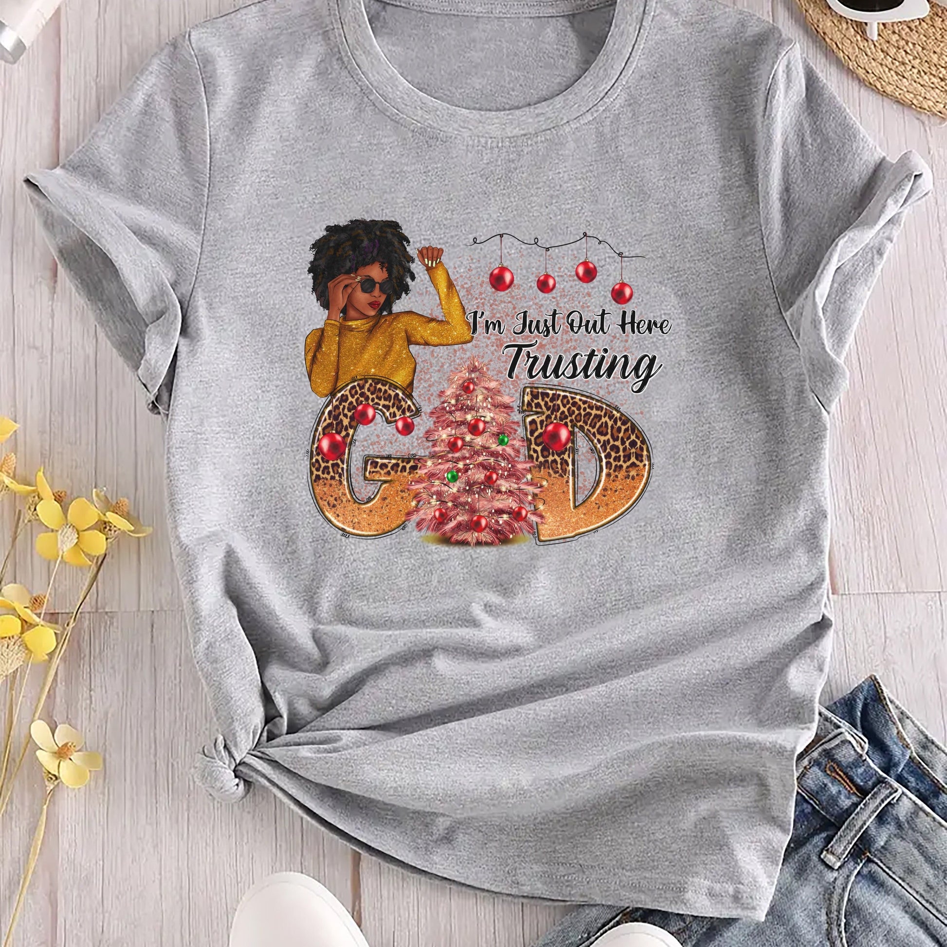 I'm Just Out Here Trusting God (Christmas themed) Women's Christian T-Shirt claimedbygoddesigns