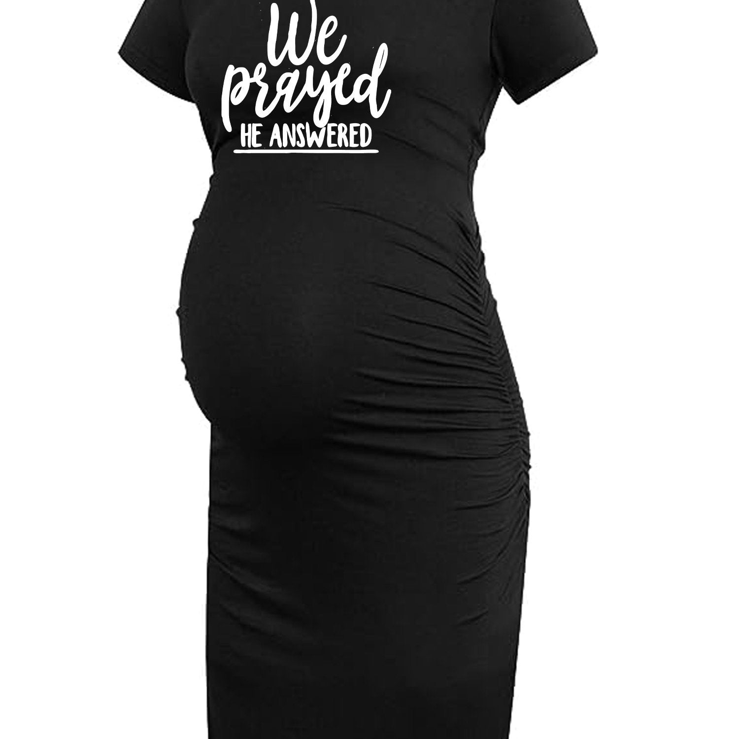 We Prayed He Answered Women's Christian Maternity Casual Dress claimedbygoddesigns