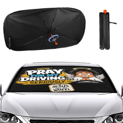 Pray for My Driving… Seriously Christian Car Sunshade Umbrella - ClaimedbyGodDesigns