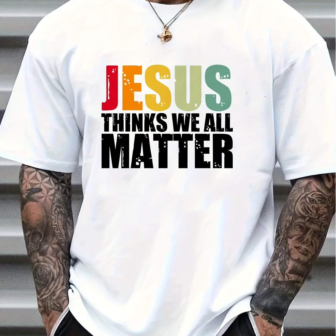 Jesus Thinks We All Matter Men's Christian T-shirt claimedbygoddesigns