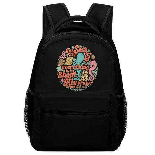 Let The Sea And Everything In It Shout His Praise Christian Children's School Backpack