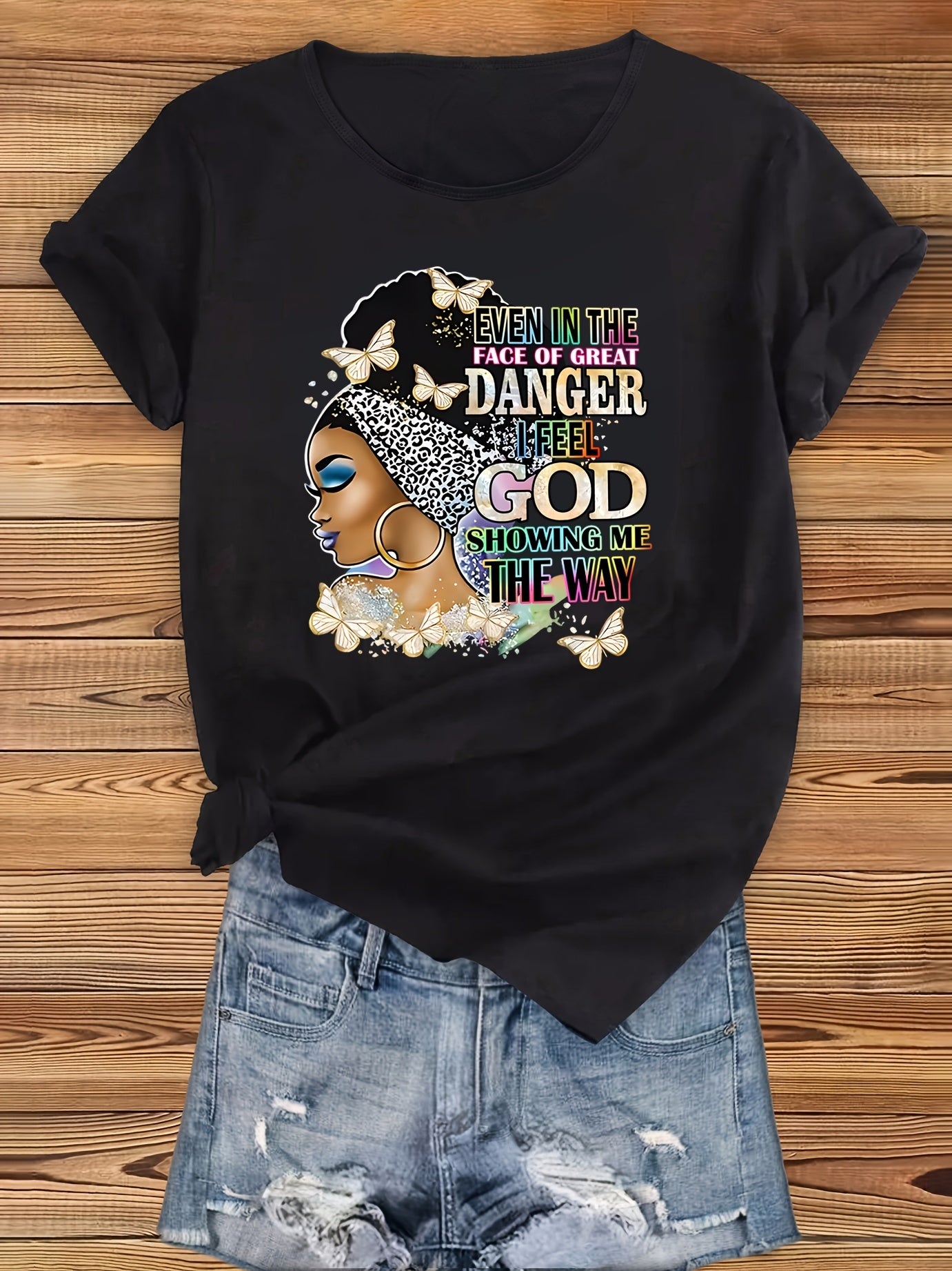 Even In The Face Of Great Danger I Feel God Showing Me The Way Women's Christian T-shirt claimedbygoddesigns