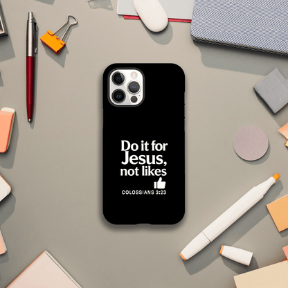 Do It For Him Not Likes Christian Iphone Tough Phone Case - ClaimedbyGodDesigns