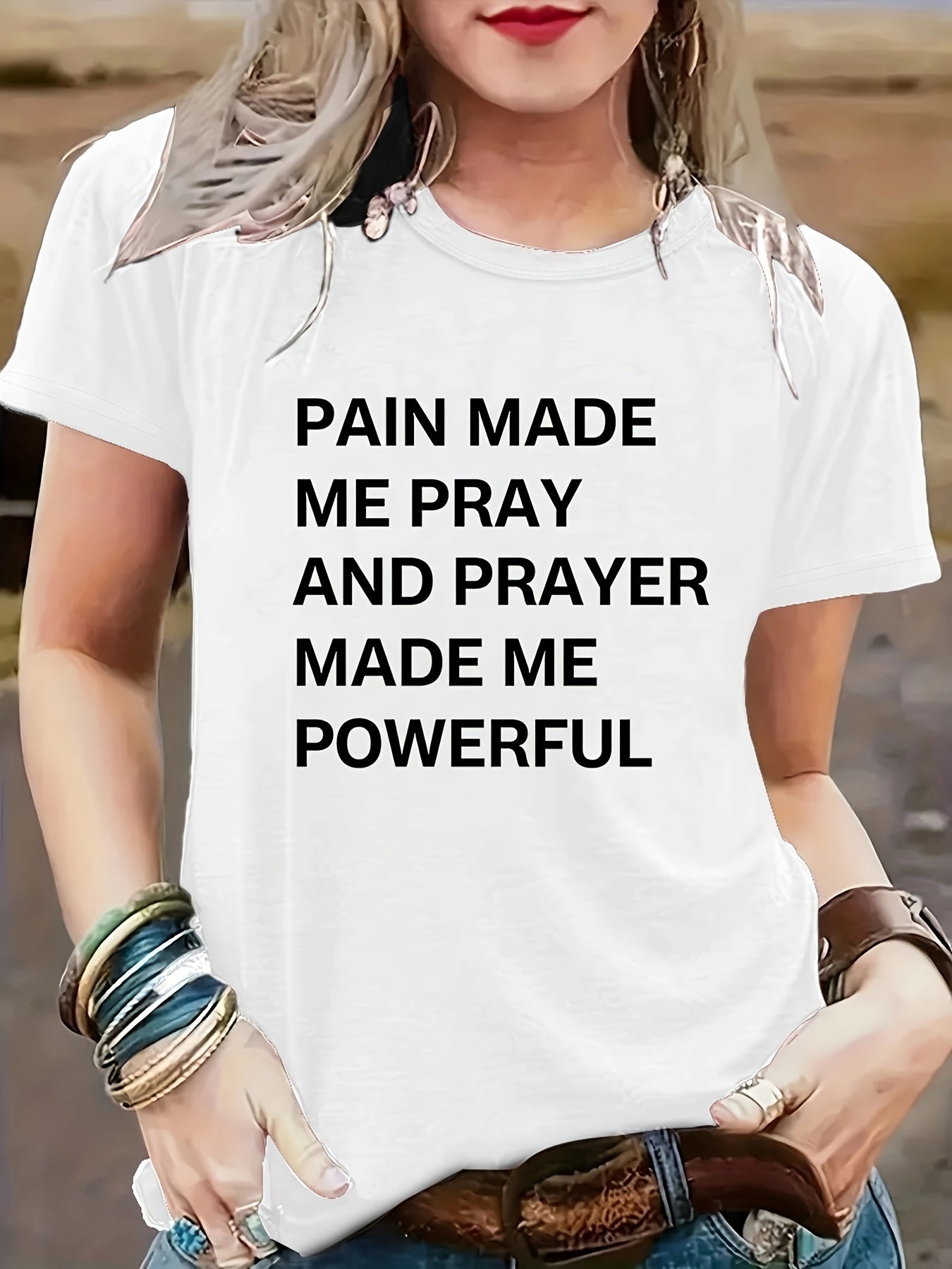 Pain Made Me Pray & Prayer Made Me Powerful Women's Christian T-shirt claimedbygoddesigns