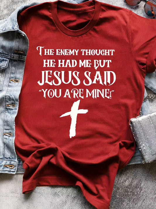 The Enemy Thought He Had Me But Jesus Said You Are Mine Women's Christian T-shirt claimedbygoddesigns